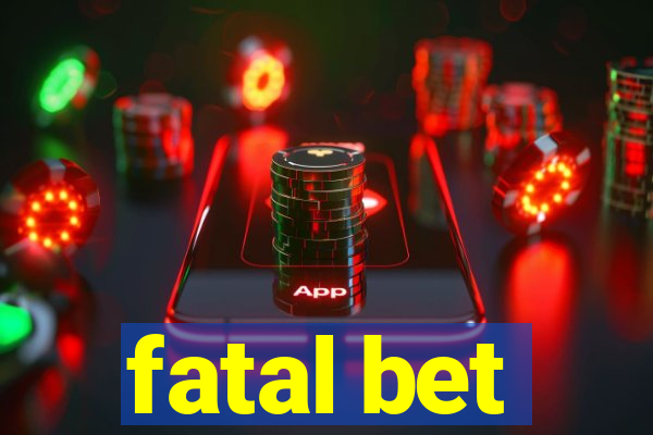 fatal bet